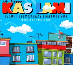 Dr Peppa – Kas lami ft. EeQue, Leemckrazy & Matute Boy