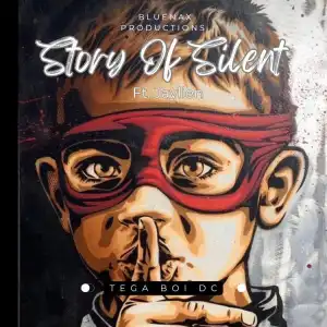 Tega Boi Dc – Story Of Silent ft. Jaylien