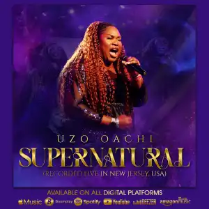 Uzo Oachi – Supernatural (Live)