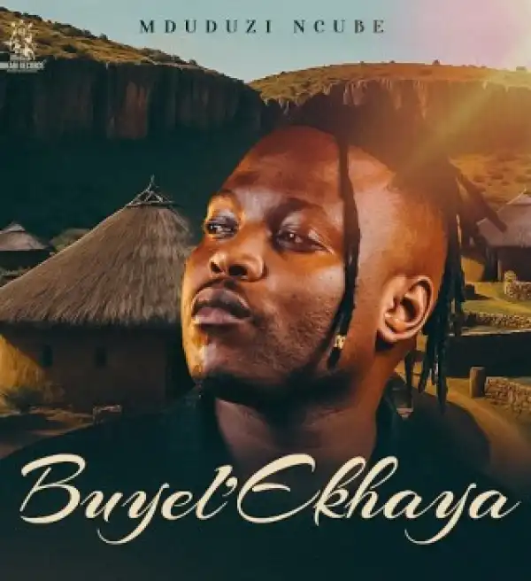 Mduduzi Ncube – Buyel