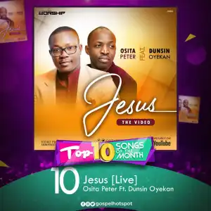 Osita Peter Ft. Dunsin Oyekan - Jesus [Live]