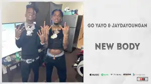 Go Yayo & JayDaYoungan - New Body