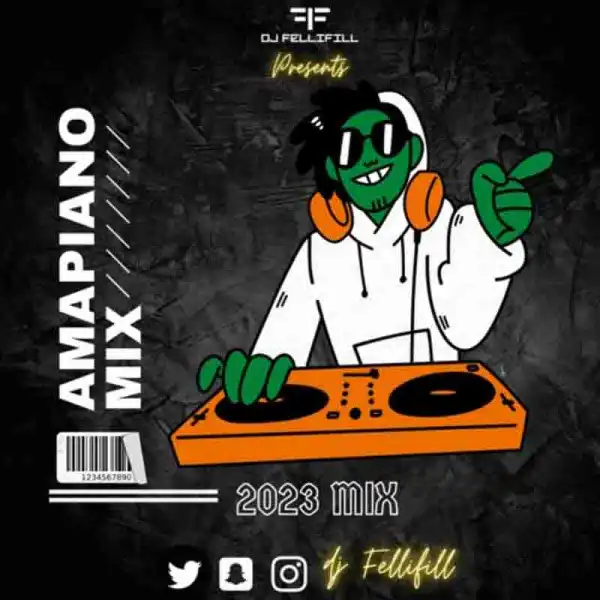 DJ Fellifill - Amapiano Mix 2023