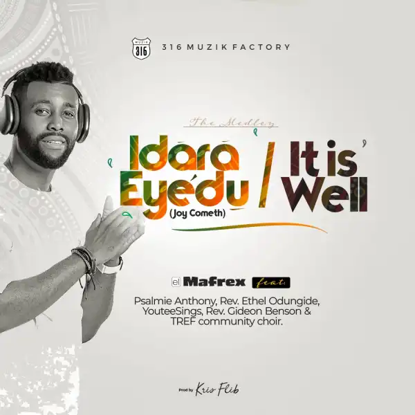 el Mafrex – Idara Eyedu & It Is Well (Medley)