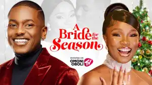 A Bride For The Season (2025 Nollywood Movie)