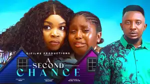 A Second Chance (2024 Nollywood Movie)