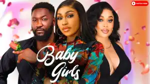 Baby Girls (2024 Nollywood Movie)