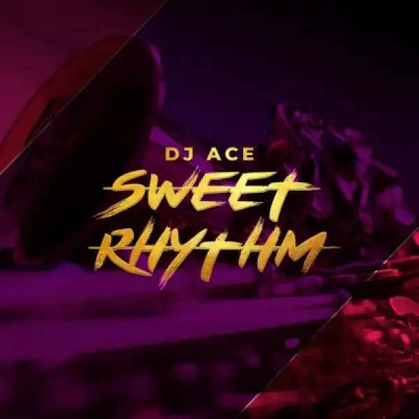 DJ Ace – Sweet Rhythm