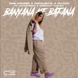 Pabi Cooper, Focalistic & Ch’cco – Banyana Ke Bafana (Snippet)