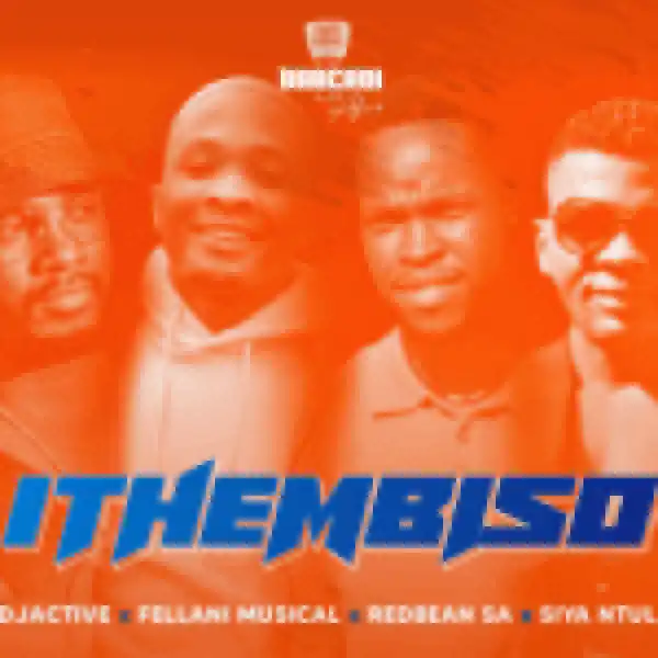 DJ Active x Fellani Musical x Redbean x Siya Ntuli – Ithembiso