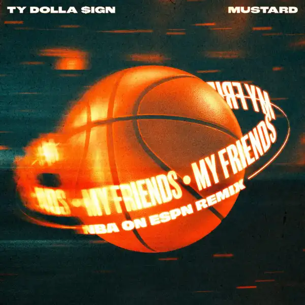 Ty Dolla $ign & Mustard - My Friends (NBA on ESPN Remix)