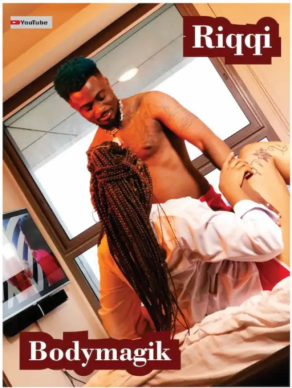Riqqi – Bodymagik (Video)