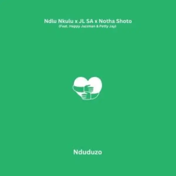 Ndlu nkulu, JL SA & Notha Shoto – Nduduzo