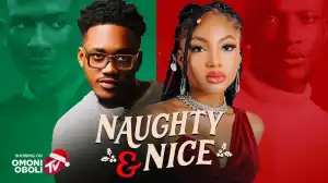 Naughty And Nice (2024 Nollywood Movie)