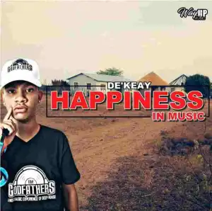 De’KeaY – Happiness In Music (Album) 