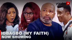 Igbagbo (My Faith) (2023 Yoruba Movie)