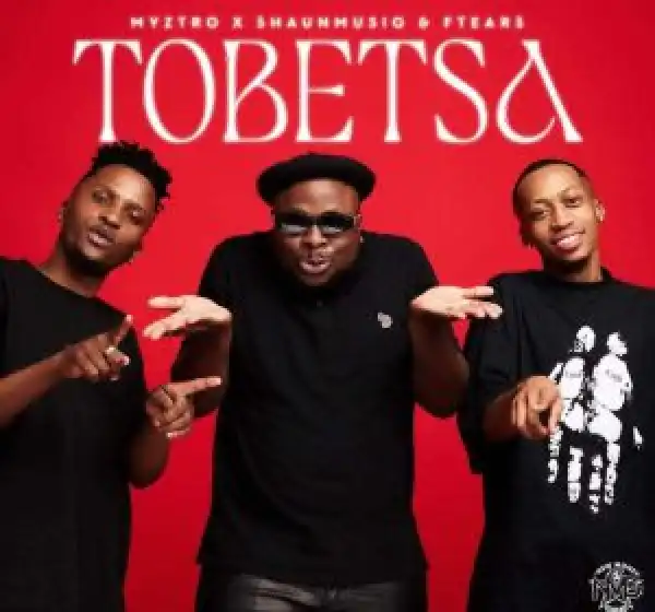 Myztro x Shaunmusiq x Ftears – Tobetsa ft. Focalistic