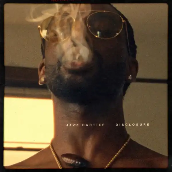 Jazz Cartier – Disclosure