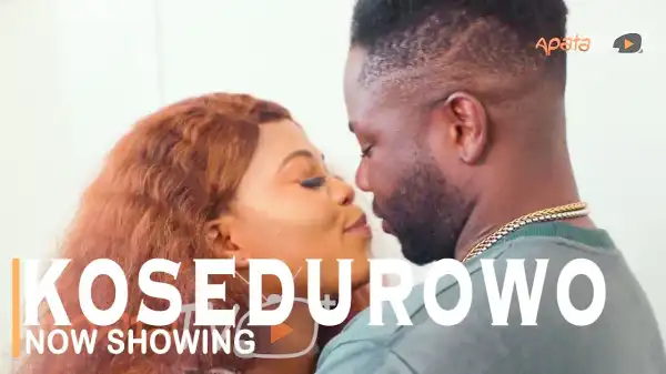 Kosedurowo (2022 Yoruba Movie)