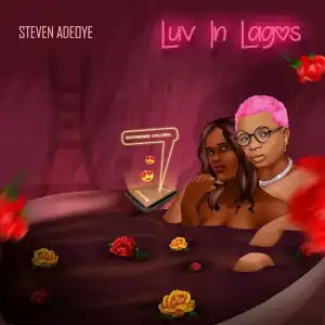 Steven Adeoye – Luv in Lagos