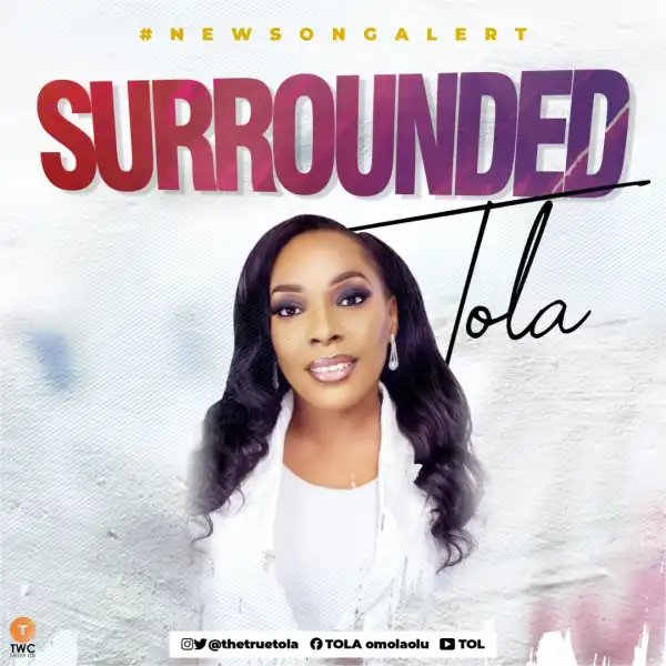 Tola – Surrounded