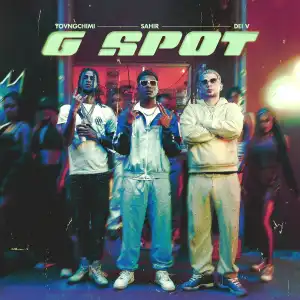 Sahir, YOVNGCHIMI & Dei V Ft. Hydro – G Spot