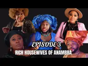 Steven Chuks - Rich Housewives of Anambra Episode 3 (Comedy Video)