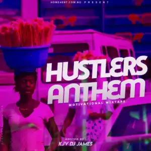 KJV DJ James – Hustler’s Anthem (Motivational Mix)
