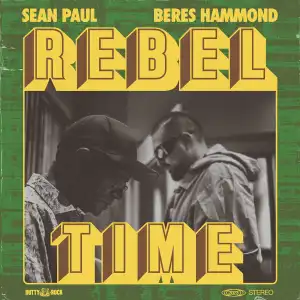 Sean Paul Ft. Beres Hammond – Rebel Time