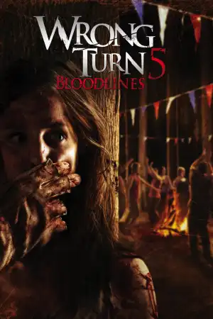 Wrong Turn 5 Bloodlines (2012)