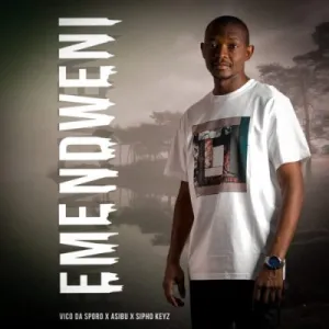 Vico Da Sporo – Emendweni ft Asibu & Sipho Keyz