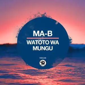 Ma-B – Watoto Wa Mungu