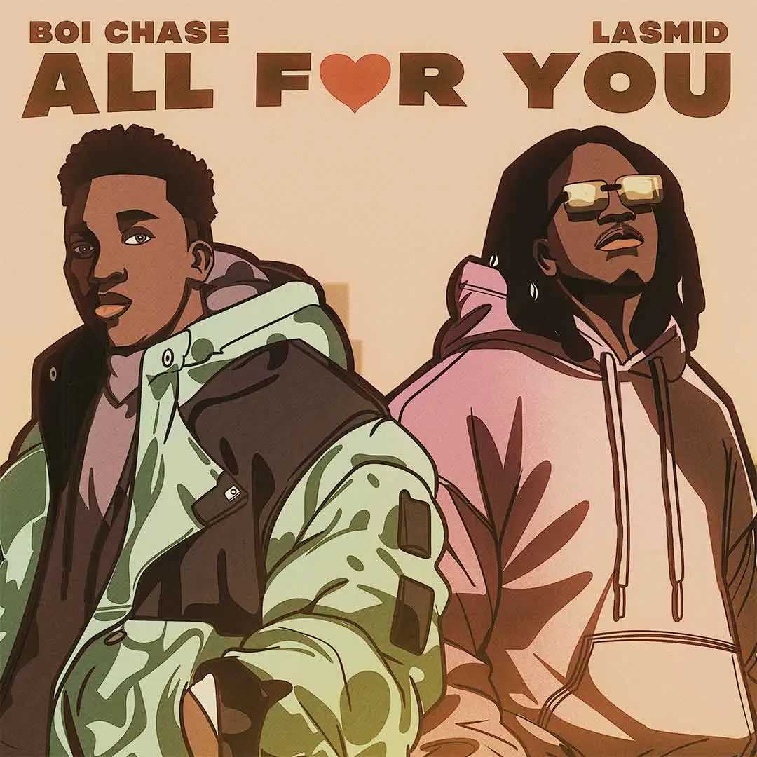 Boi Chase – All for You ft. Lasmid