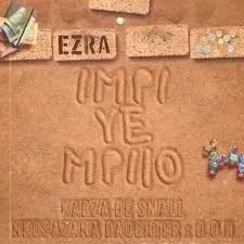 Ezra – Impi YeMpilo ft. Kabza De Small, Disciples of House & Nkosazana Daughter