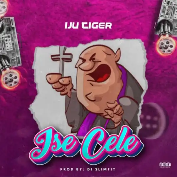 Iju Tiger – Ise Cele