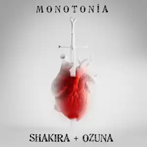 Shakira Ft. Ozuna – Monotonía