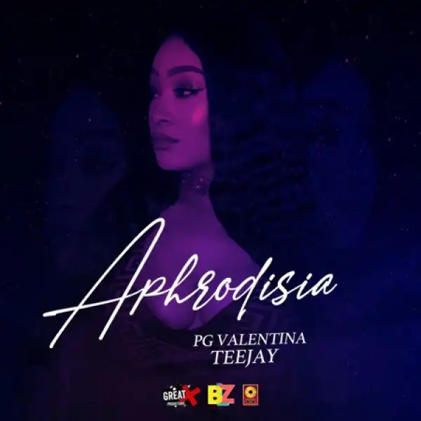 Teejay – Aphrodisia Ft. PG Valentina