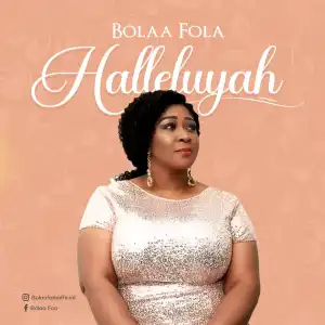 Bolaa Fola - Halleluyah