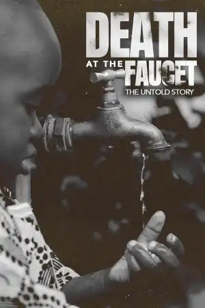 Death at the Faucet The Untold Story (2024)