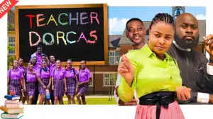 Teacher Dorcas (2024 Nollywood Movie)