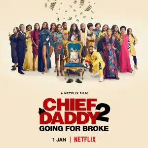 Chief Daddy 2: Going for Broke (2022)