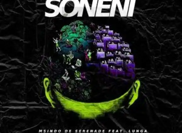 Msindo De Serenade – Soneni Ft. Lunga