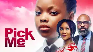 Pick Me (2024 Nollywood Movie)