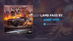 Chief Keef - Lamb Pass By