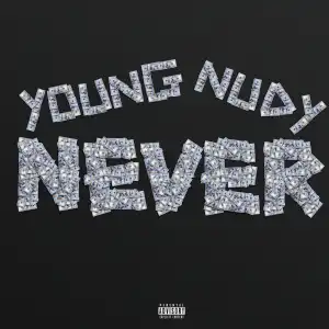 Young Nudy – Never