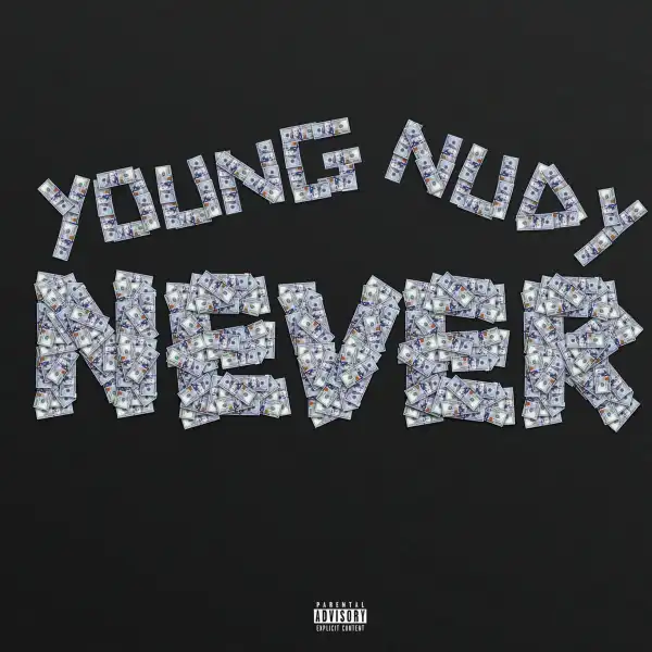 Young Nudy – Never