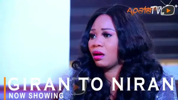 Giran To Niran (2021 Yoruba Movie)