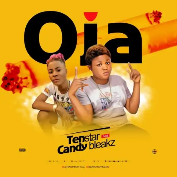 Tenstar Ft. Candy Bleakz - Oja