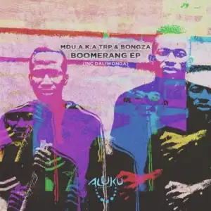 MDU a.k.a TRP & Bongza – Boomerang EP
