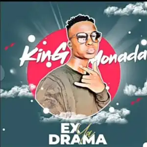 King Monada & Tshego – Ex Ya Drama